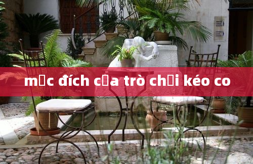 mục đích của trò chơi kéo co