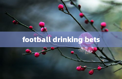 football drinking bets