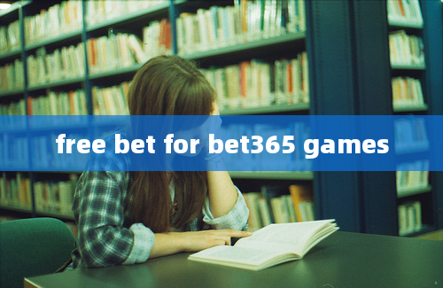 free bet for bet365 games