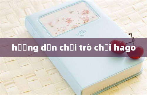 hướng dẫn chơi trò chơi hago