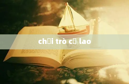 chơi trò cờ lao