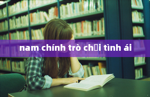 nam chính trò chơi tình ái