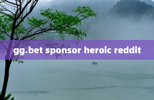 gg.bet sponsor heroic reddit