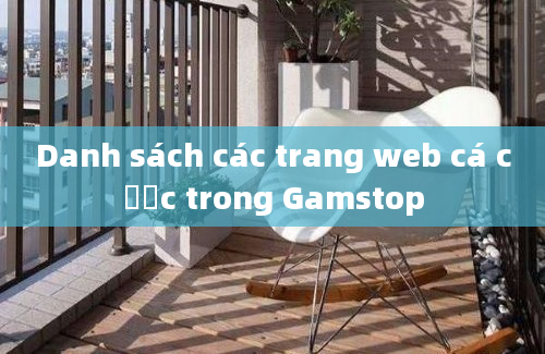 Danh sách các trang web cá cược trong Gamstop