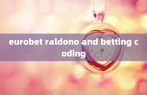 eurobet raldono and betting coding