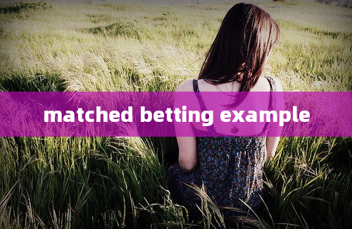 matched betting example