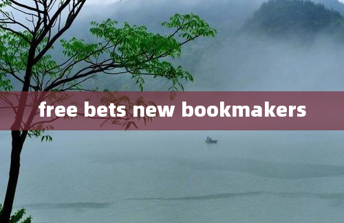 free bets new bookmakers