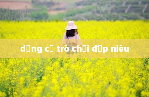 dụng cụ trò chơi đạp niêu