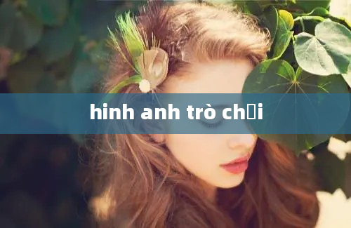 hinh anh trò chơi