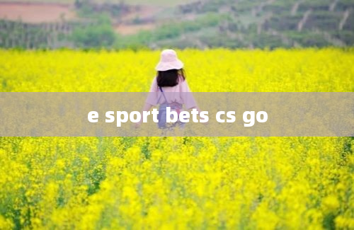 e sport bets cs go