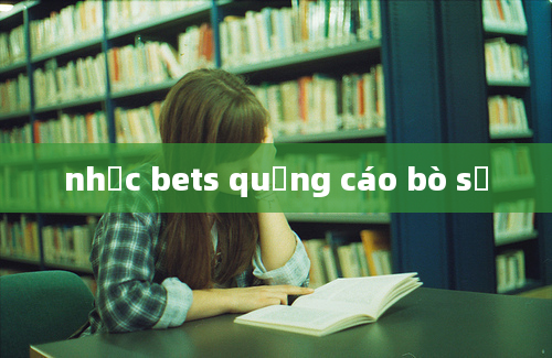 nhạc bets quảng cáo bò sữ