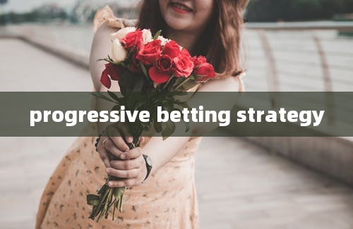 progressive betting strategy