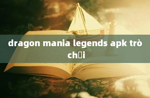 dragon mania legends apk trò chơi