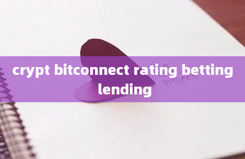 crypt bitconnect rating betting lending