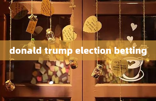 donald trump election betting