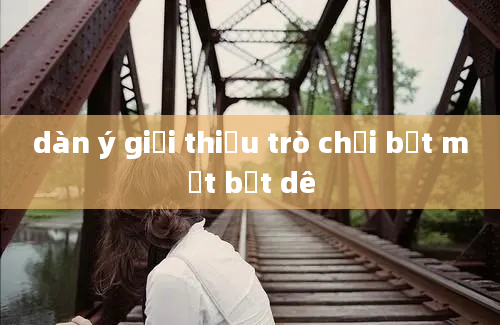 dàn ý giới thiệu trò chơi bịt mắt bắt dê