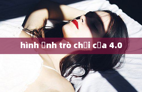 hình ảnh trò chơi của 4.0