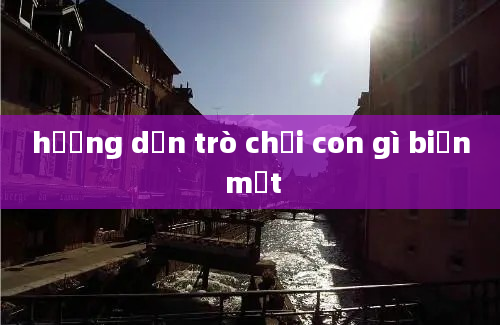 hướng dẫn trò chơi con gì biến mất