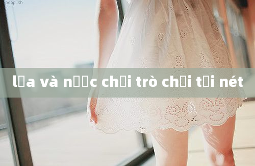 lửa và nước chơi trò chơi tại nét