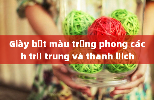 Giày bệt màu trắng phong cách trẻ trung và thanh lịch