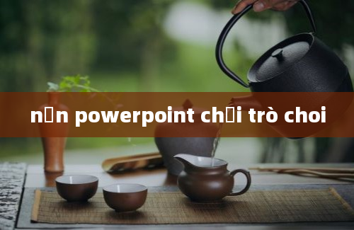 nền powerpoint chơi trò choi