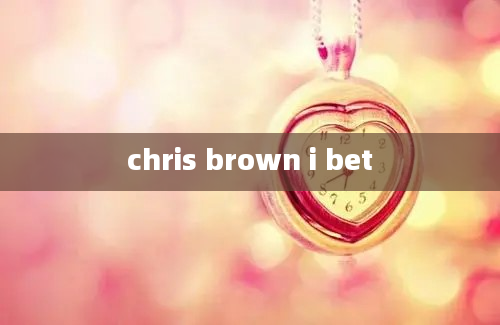 chris brown i bet