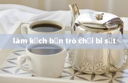 làm kịch bản trò chơi bi sắt