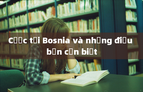 Cược tại Bosnia và những điều bạn cần biết