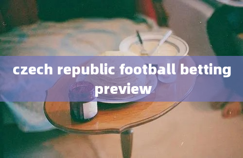 czech republic football betting preview