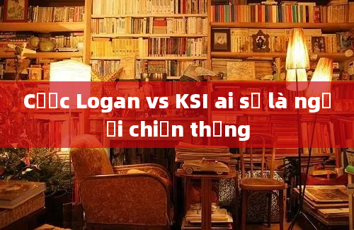 Cược Logan vs KSI ai sẽ là người chiến thắng