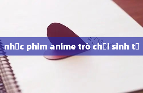 nhạc phim anime trò chơi sinh tử