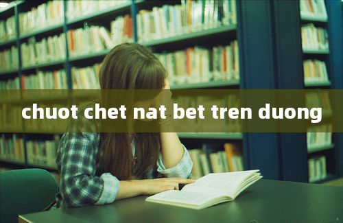 chuot chet nat bet tren duong