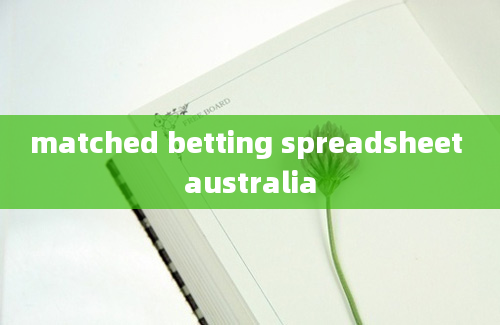 matched betting spreadsheet australia