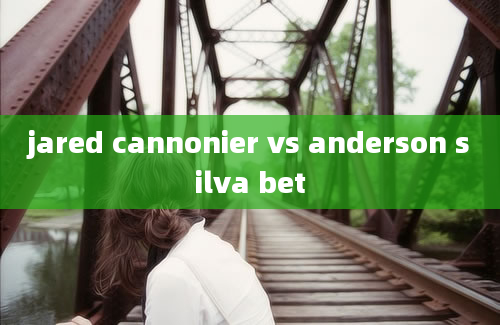 jared cannonier vs anderson silva bet