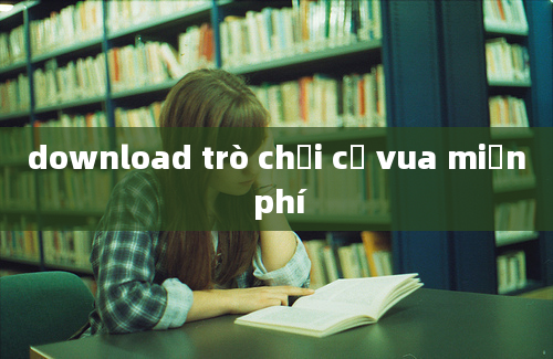 download trò chơi cờ vua miễn phí