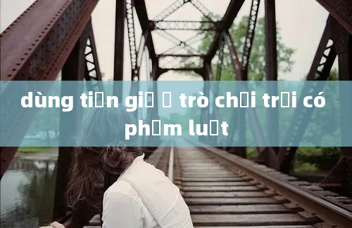 dùng tiền giả ở trò chơi trại có phạm luật