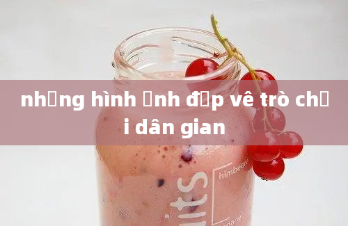 những hình ảnh đẹp vê trò chơi dân gian