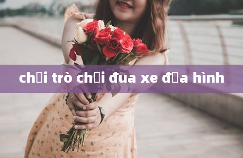 chơi trò chơi đua xe địa hình