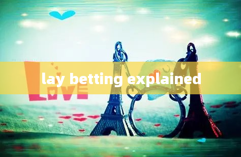 lay betting explained