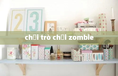 chơi trò chơi zombie