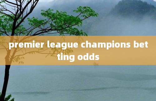 premier league champions betting odds