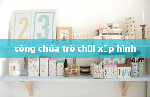 công chúa trò chơi xếp hình