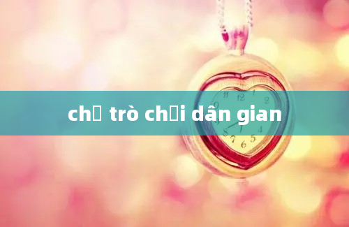 chữ trò chơi dân gian