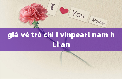 giá vé trò chơi vinpearl nam hội an