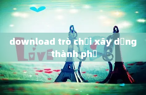 download trò chơi xây dựng thành phố