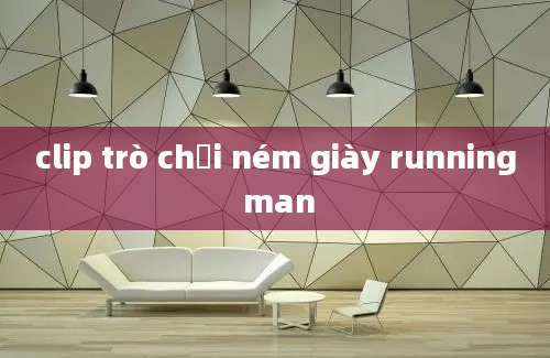 clip trò chơi ném giày running man