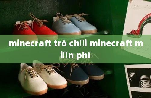 minecraft trò chơi minecraft miễn phí