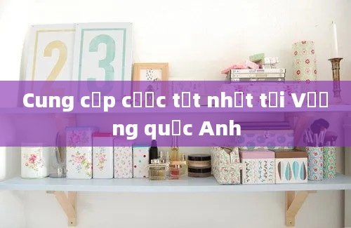 Cung cấp cược tốt nhất tại Vương quốc Anh