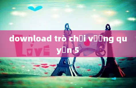 download trò chơi vương quyền 5