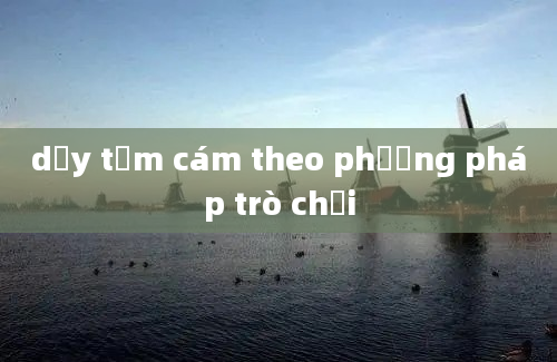 dạy tấm cám theo phương pháp trò chơi